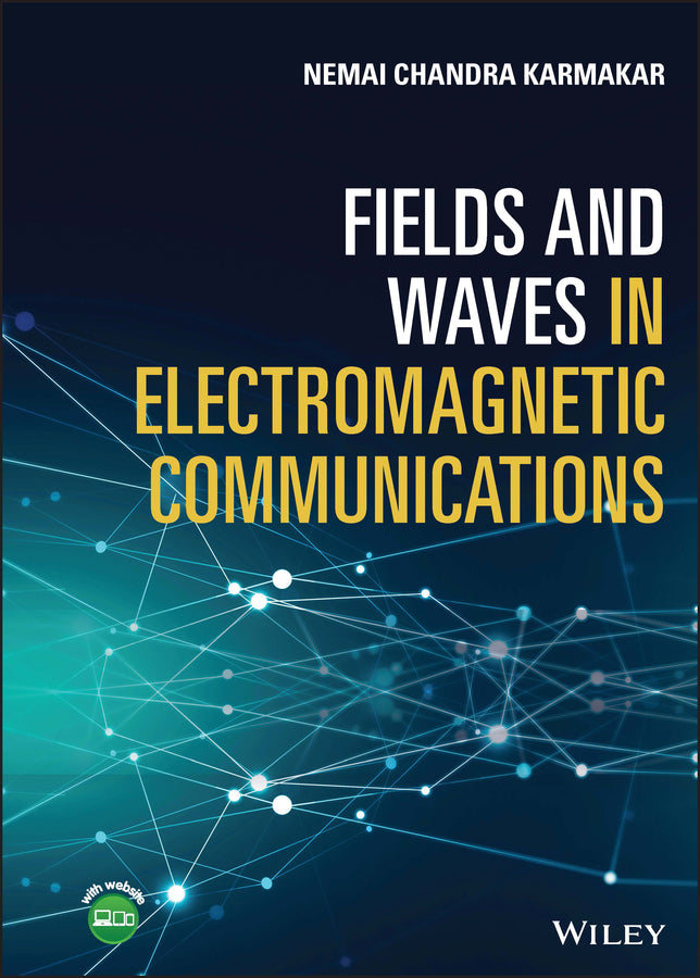 Fields and Waves in Electromagnetic Communications (Hardback) 9781119472193