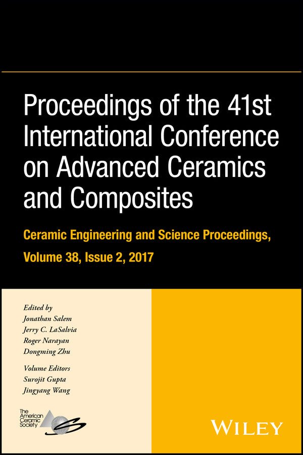 Proceedings of the 41st International Conference on Advanced Ceramics and Composites, Volume 38, Issue 2 (Hardback) 9781119474548
