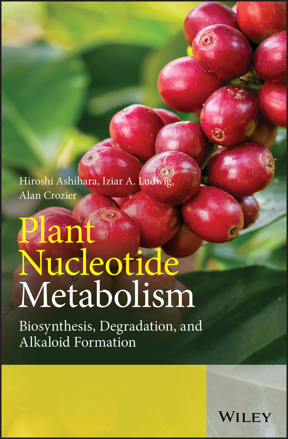 Plant Nucleotide Metabolism; Biosynthesis, Degradation, and Alkaloid Formation (Hardback) 9781119476122