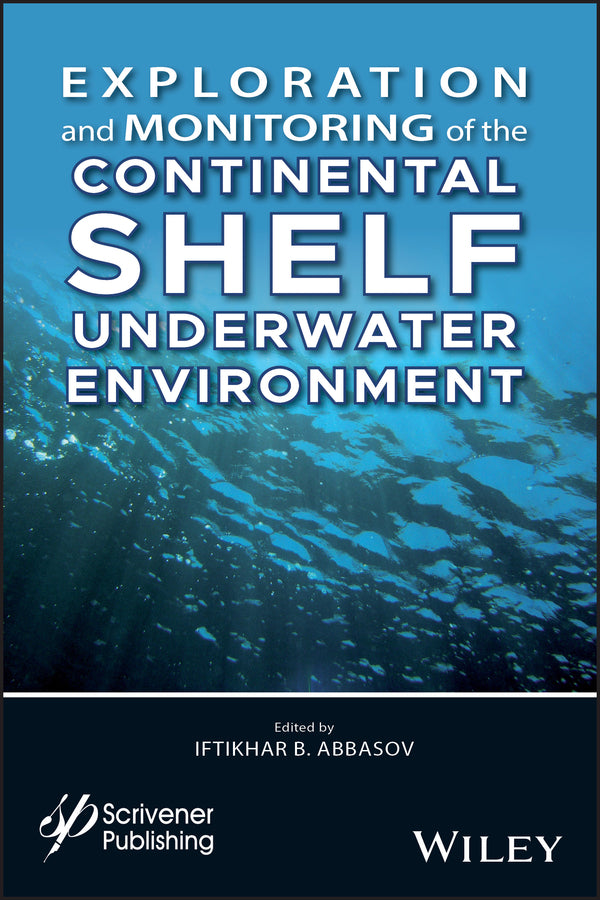 Exploration and Monitoring of the Continental Shelf Underwater Environment (Hardback) 9781119488033