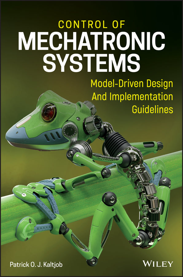 Control of Mechatronic Systems; Model-Driven Design and Implementation Guidelines (Hardback) 9781119505808