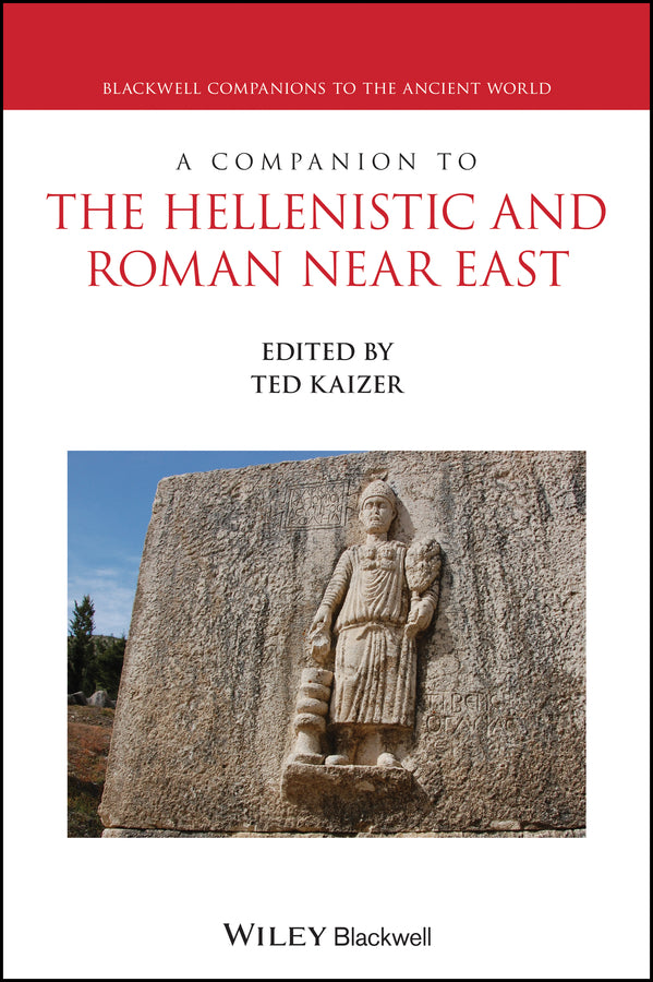 A Companion to the Hellenistic and Roman Near East (Paperback / softback) 9781119528531