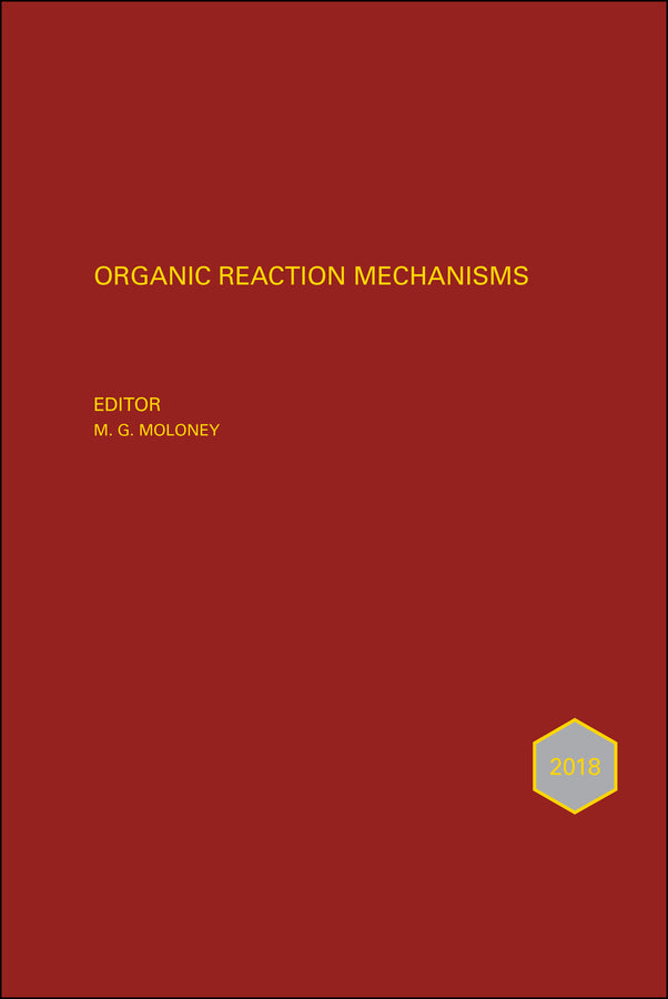 Organic Reaction Mechanisms 2018; An Annual Survey Covering the Literature Dated January to December 2018 (Hardback) 9781119531968
