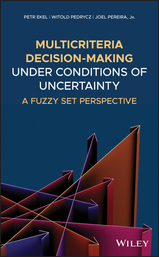 Multicriteria Decision-Making Under Conditions of Uncertainty; A Fuzzy Set Perspective (Hardback) 9781119534921
