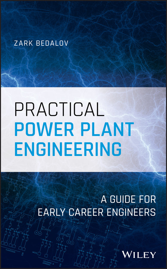 Practical Power Plant Engineering; A Guide for Early Career Engineers (Hardback) 9781119534945