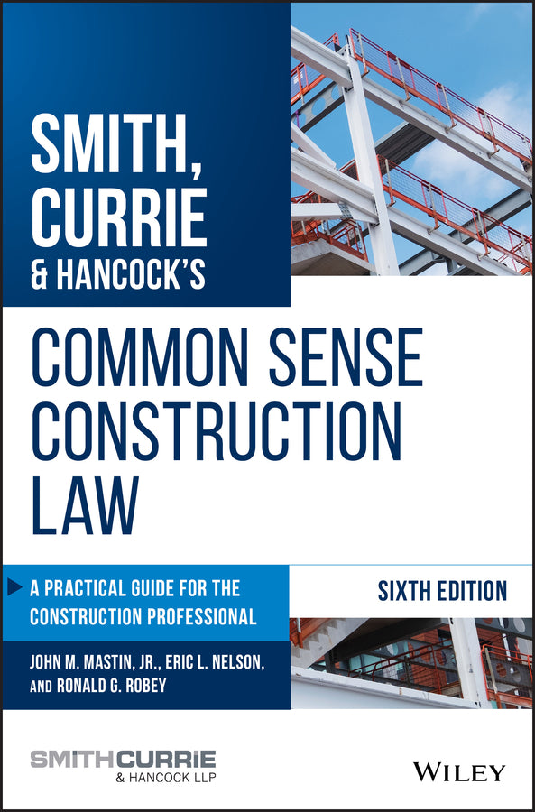 Smith, Currie & Hancock's Common Sense Construction Law; A Practical Guide for the Construction Professional (Hardback) 9781119540175