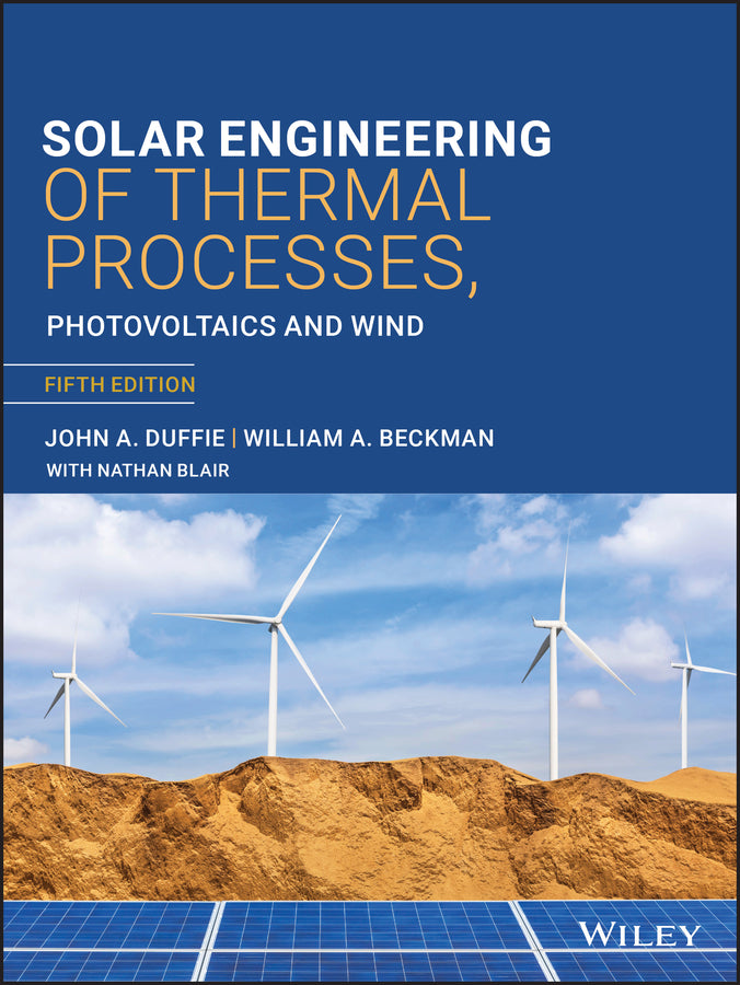 Solar Engineering of Thermal Processes, Photovoltaics and Wind (Hardback) 9781119540281