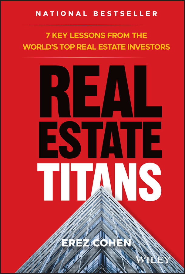 Real Estate Titans; 7 Key Lessons from the World's Top Real Estate Investors (Hardback) 9781119550044