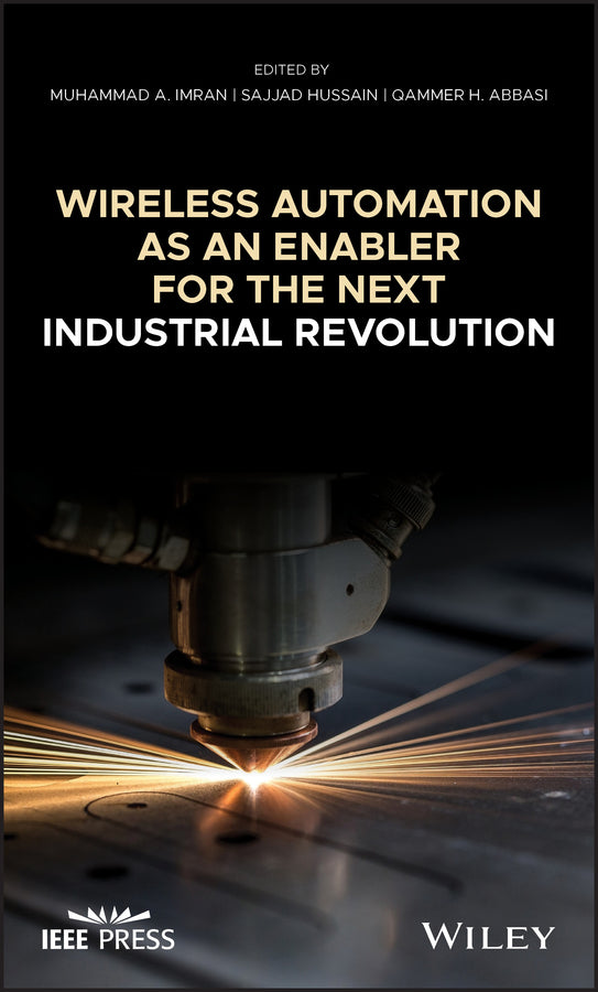 Wireless Automation as an Enabler for the Next Industrial Revolution (Hardback) 9781119552611