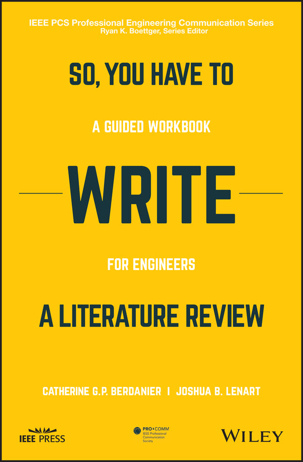 So, You Have to Write a Literature Review; A Guided Workbook for Engineers (Paperback / softback) 9781119555025
