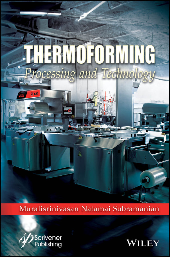 Thermoforming; Processing and Technology (Hardback) 9781119555865