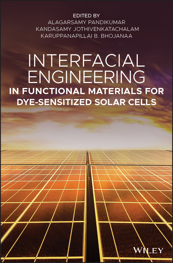 Interfacial Engineering in Functional Materials for Dye-Sensitized Solar Cells (Hardback) 9781119557333