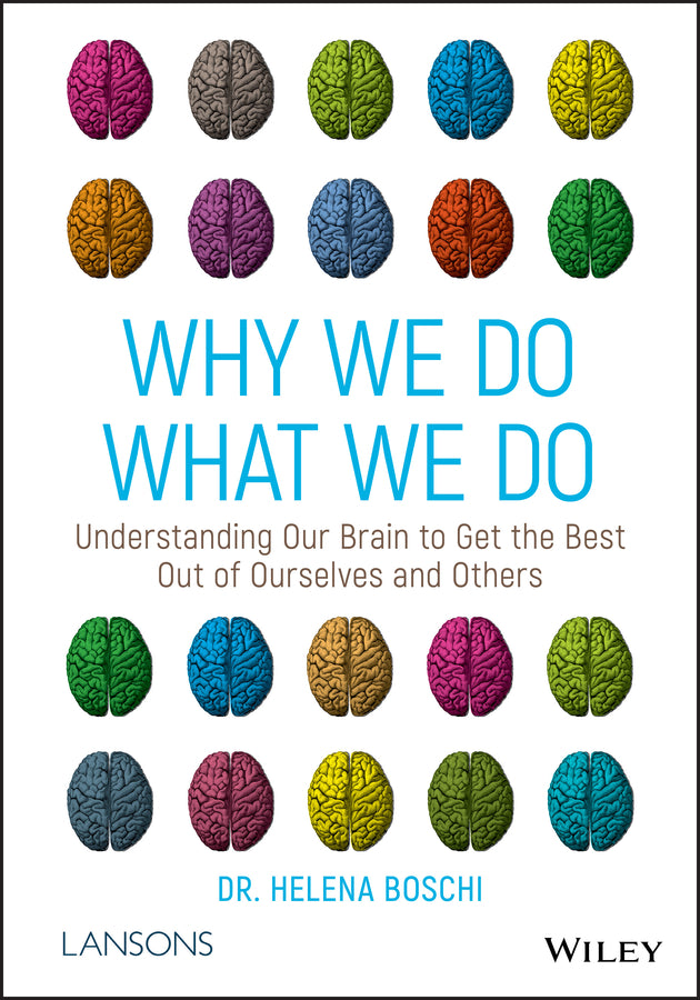 Why We Do What We Do; Understanding Our Brain to Get the Best Out of Ourselves and Others (Paperback / softback) 9781119561491