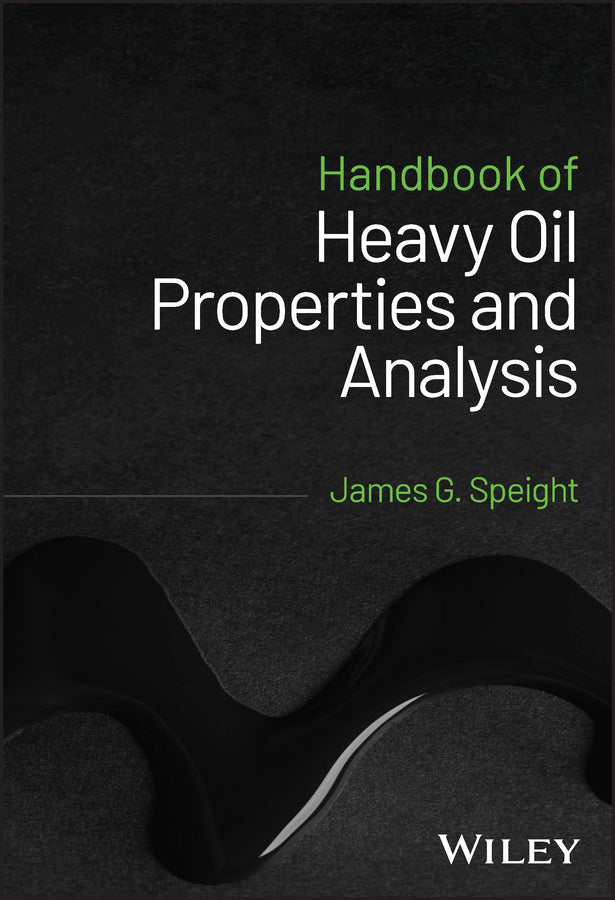 Handbook of Heavy Oil Properties and Analysis (Hardback) 9781119577157