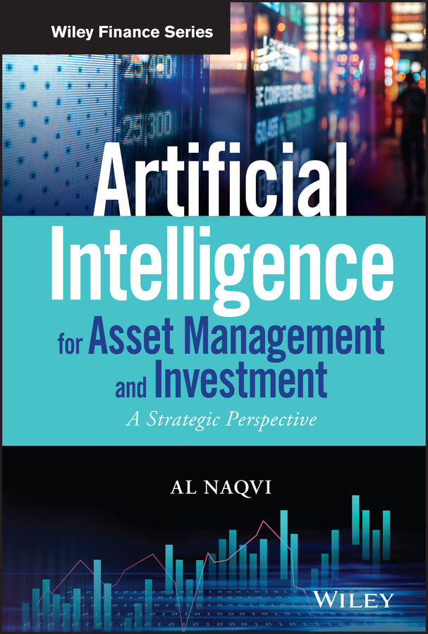 Artificial Intelligence for Asset Management and Investment; A Strategic Perspective (Hardback) 9781119601821