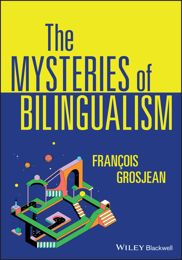 The Mysteries of Bilingualism; Unresolved Issues (Paperback / softback) 9781119602378