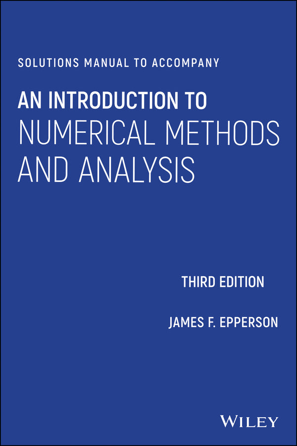 Solutions Manual to accompany An Introduction to Numerical Methods and Analysis (Paperback / softback) 9781119604532