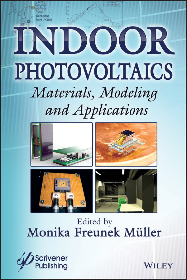 Indoor Photovoltaics; Materials, Modeling, and Applications (Hardback) 9781119605591