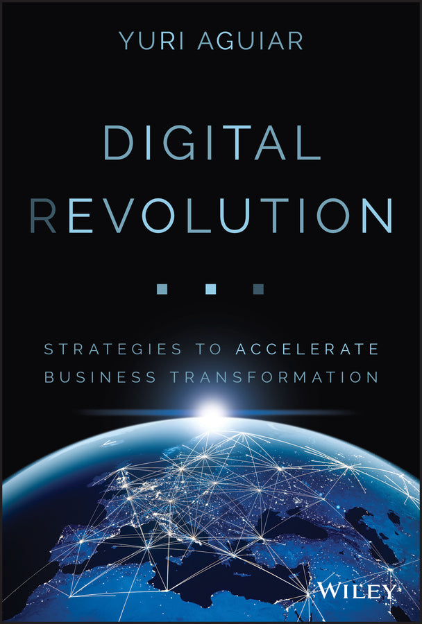 Digital (R)evolution; Strategies to Accelerate Business Transformation (Hardback) 9781119619734