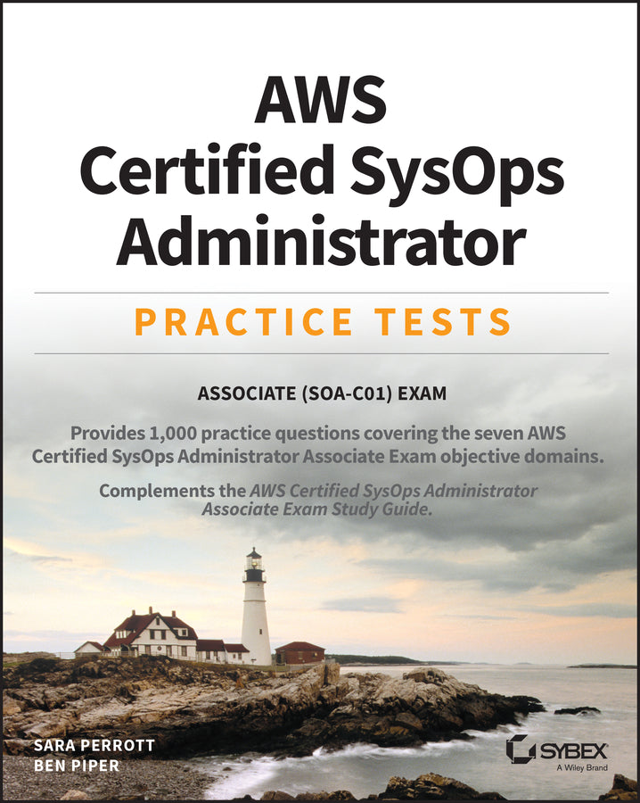 AWS Certified SysOps Administrator Practice Tests; Associate SOA-C01 Exam (Paperback / softback) 9781119622727