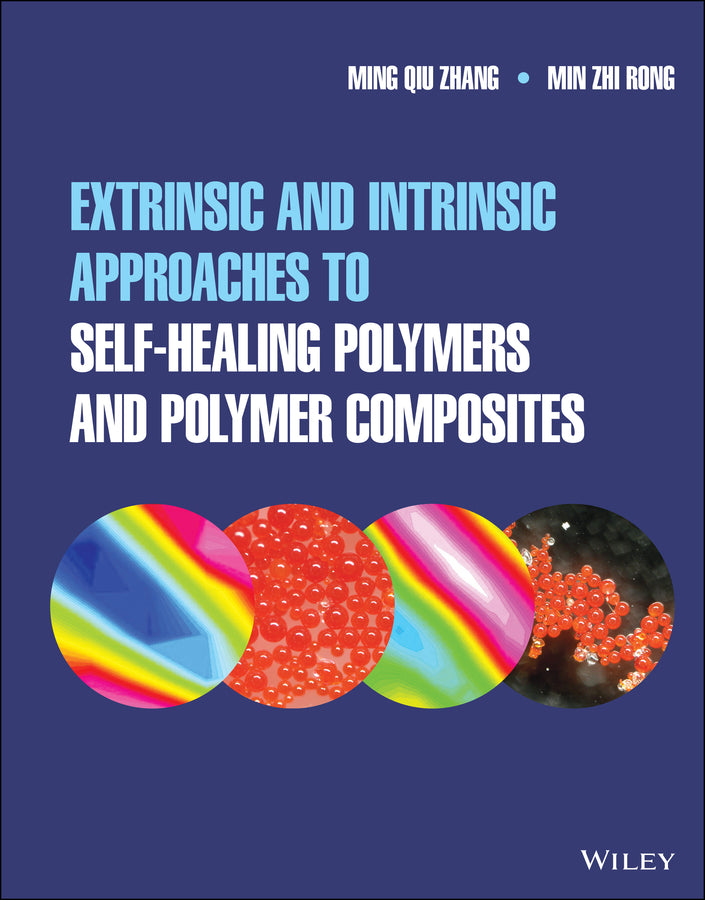 Extrinsic and Intrinsic Approaches to Self-Healing Polymers and Polymer Composites (Hardback) 9781119629955