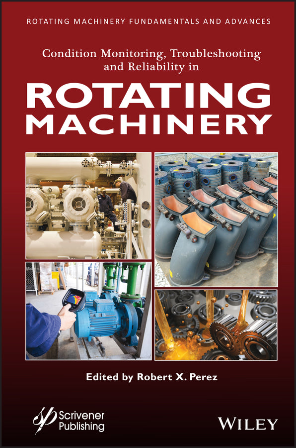 Condition Monitoring, Troubleshooting and Reliability in Rotating Machinery (Hardback) 9781119631545