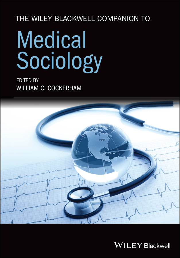 The Wiley Blackwell Companion to Medical Sociology (Paperback / softback) 9781119637585