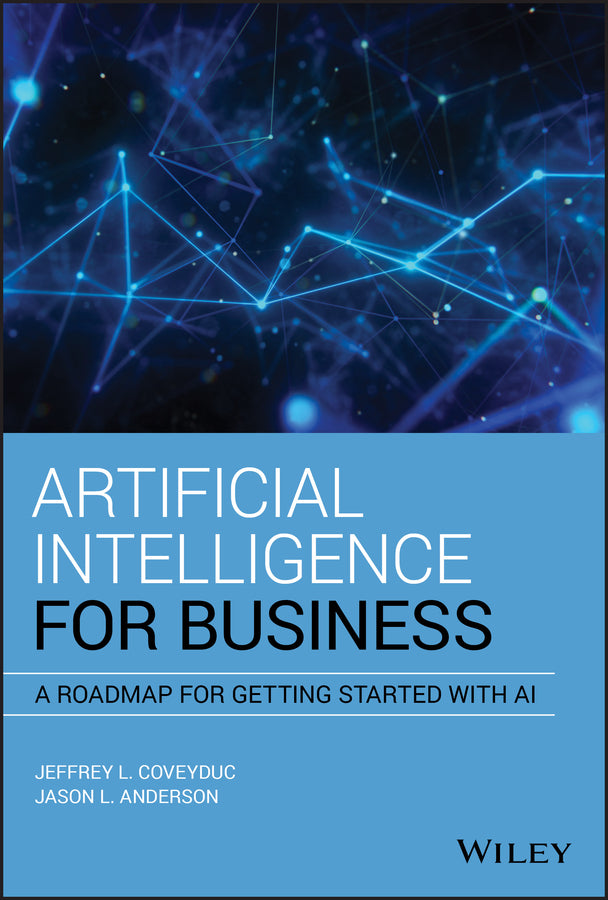 Artificial Intelligence for Business; A Roadmap for Getting Started with AI (Hardback) 9781119651734