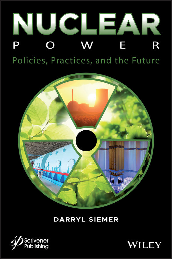 Nuclear Power; Policies, Practices, and the Future (Hardback) 9781119657781