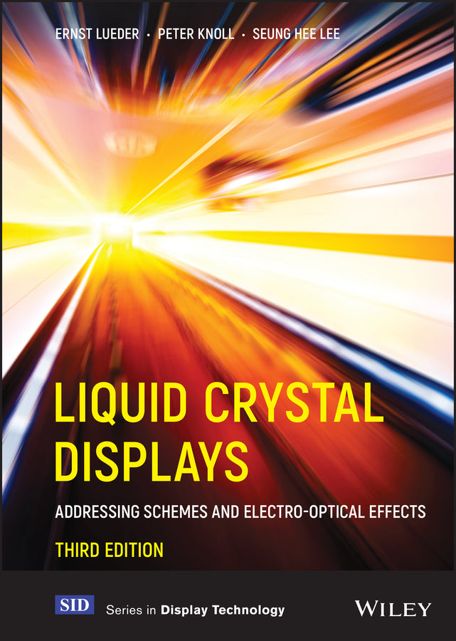 Liquid Crystal Displays; Addressing Schemes and Electro-Optical Effects (Hardback) 9781119667919