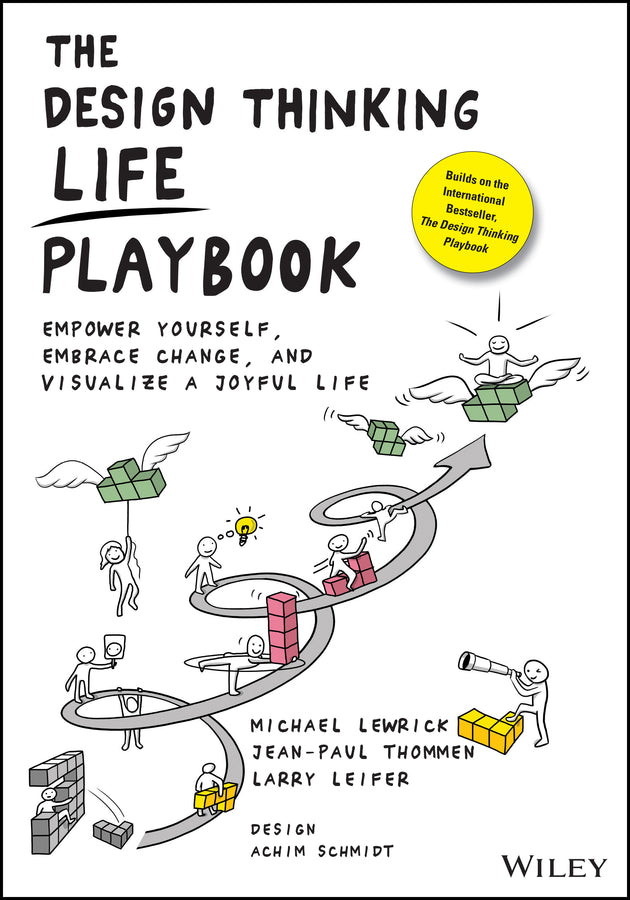 The Design Thinking Life Playbook; Empower Yourself, Embrace Change, and Visualize a Joyful Life (Paperback / softback) 9781119682240