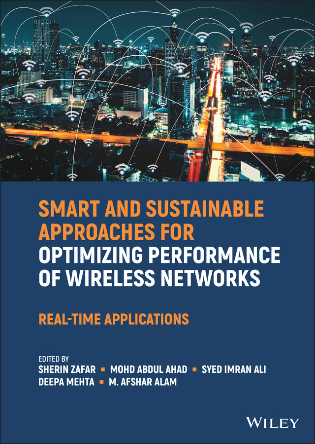 Smart and Sustainable Approaches for Optimizing Performance of Wireless Networks; Real-time Applications (Hardback) 9781119682509