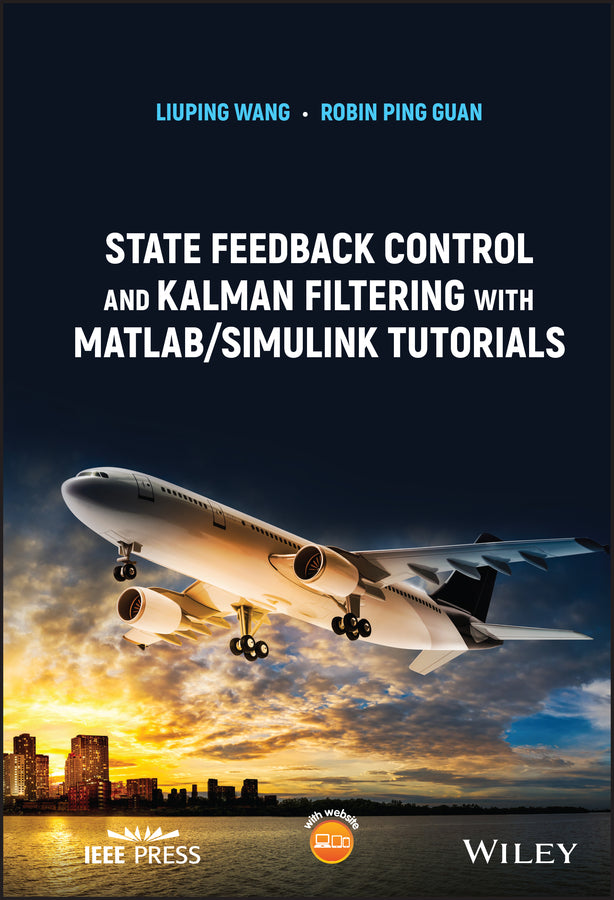 State Feedback Control and Kalman Filtering with MATLAB/Simulink Tutorials (Hardback) 9781119694632