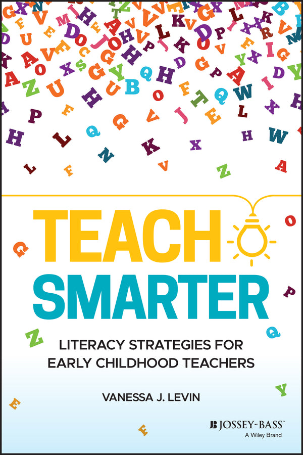 Teach Smarter; Literacy Strategies for Early Childhood Teachers (Paperback / softback) 9781119698890