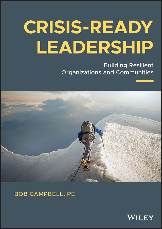 Crisis-ready Leadership; Building Resilient Organizations and Communities (Hardback) 9781119700234