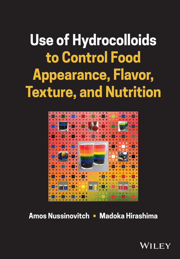 Use of Hydrocolloids to Control Food Appearance, Flavor, Texture, and Nutrition (Hardback) 9781119700821