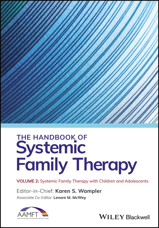 The Handbook of Systemic Family Therapy, Systemic Family Therapy with Children and Adolescents (Hardback) 9781119702184