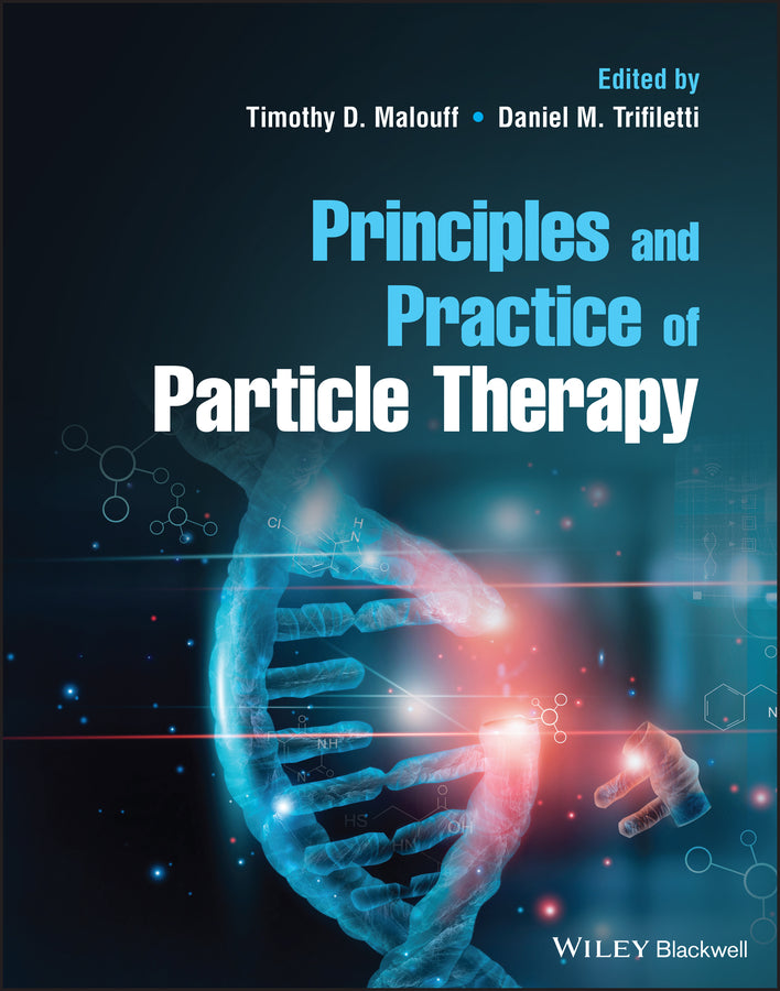 Principles and Practice of Particle Therapy (Hardback) 9781119707516