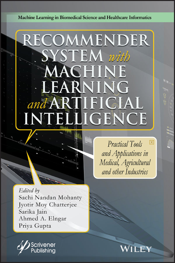 Recommender System with Machine Learning and Artificial Intelligence; Practical Tools and Applications in Medical, Agricultural and Other Industries (Hardback) 9781119711575