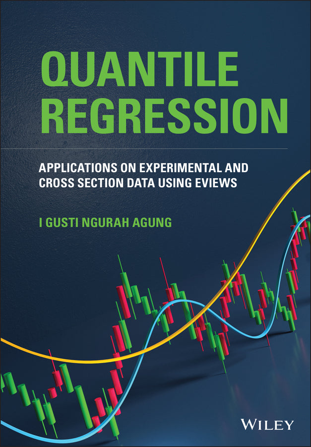 Quantile Regression; Applications on Experimental and Cross Section Data using EViews (Hardback) 9781119715177