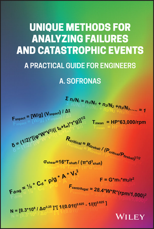 Unique Methods for Analyzing Failures and Catastrophic Events; A Practical Guide for Engineers (Hardback) 9781119748250