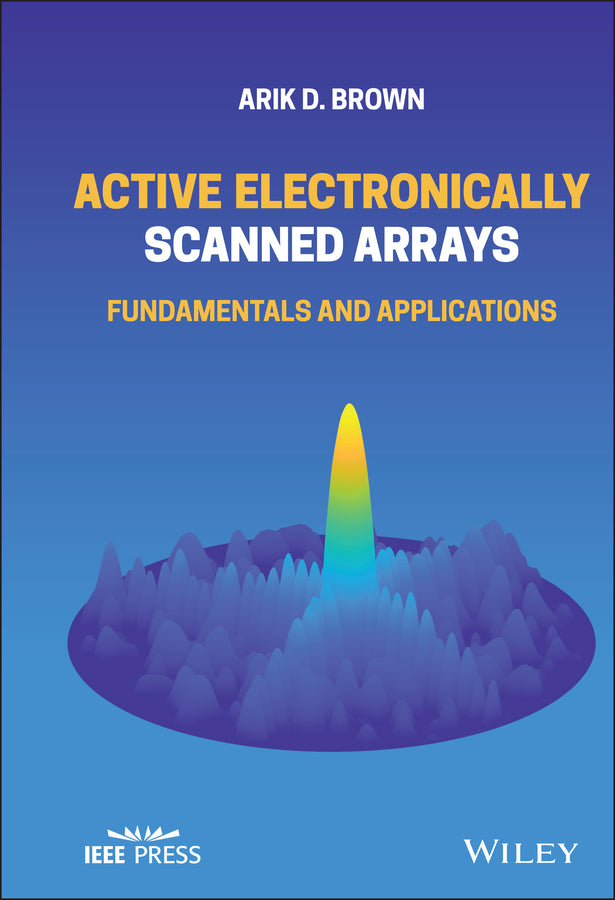 Active Electronically Scanned Arrays; Fundamentals and Applications (Hardback) 9781119749059