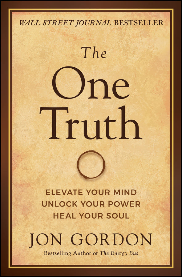 The One Truth; Elevate Your Mind, Unlock Your Power, Heal Your Soul (Hardback) 9781119757351