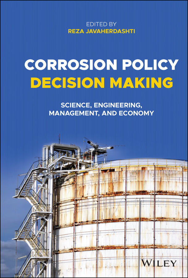 Corrosion Policy Decision Making; Science, Engineering, Management, and Economy (Hardback) 9781119764311