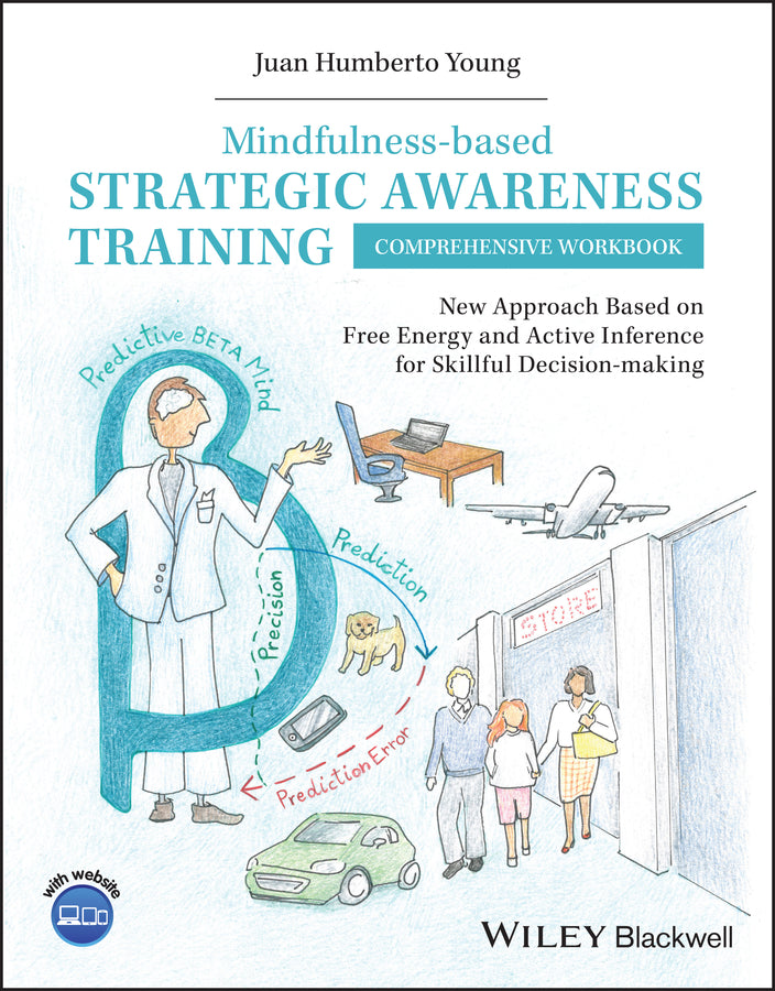 Mindfulness-based Strategic Awareness Training Comprehensive Workbook; New Approach Based on Free Energy and Active Inference for Skillful Decision-making (Paperback / softback) 9781119766971