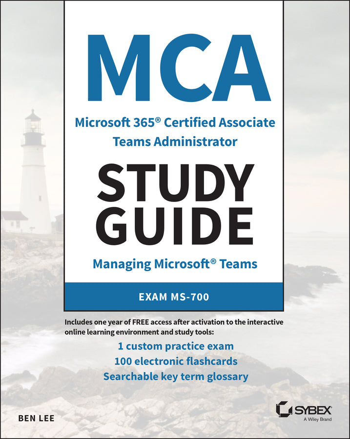 MCA Microsoft 365 Teams Administrator Study Guide; Exam MS-700 (Paperback / softback) 9781119773344