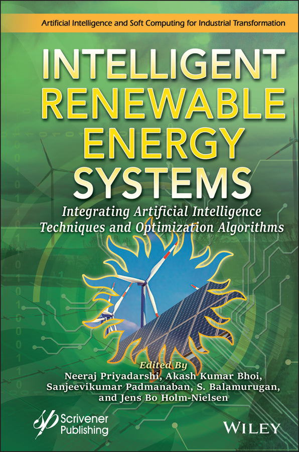 Intelligent Renewable Energy Systems; Integrating Artificial Intelligence Techniques and Optimization Algorithms (Hardback) 9781119786276