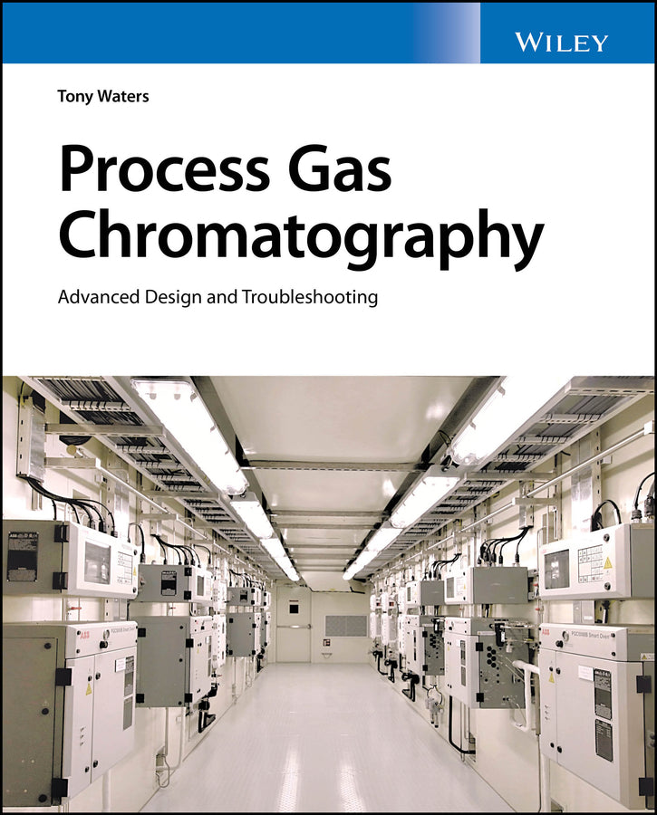 Process Gas Chromatography; Advanced Design and Troubleshooting (Hardback) 9781119791478