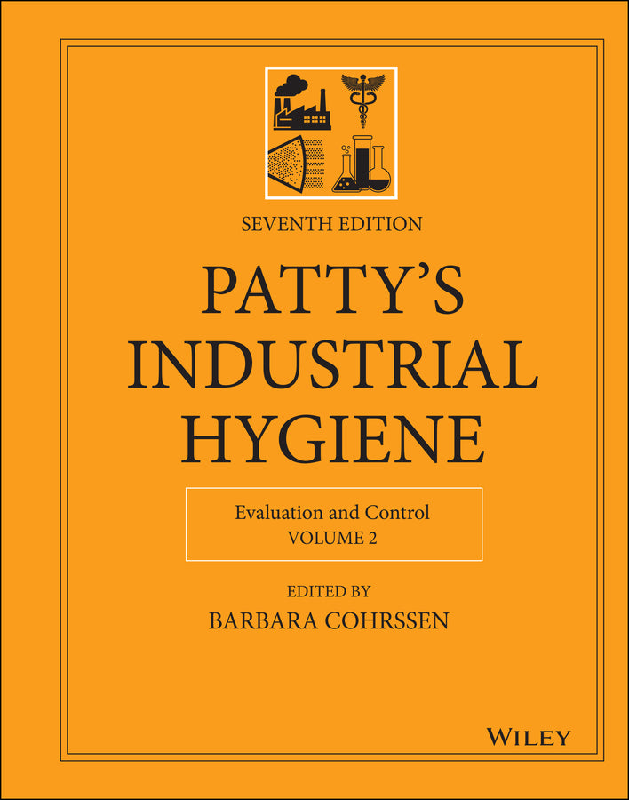 Patty's Industrial Hygiene, Volume 2; Evaluation and Control (Hardback) 9781119791522