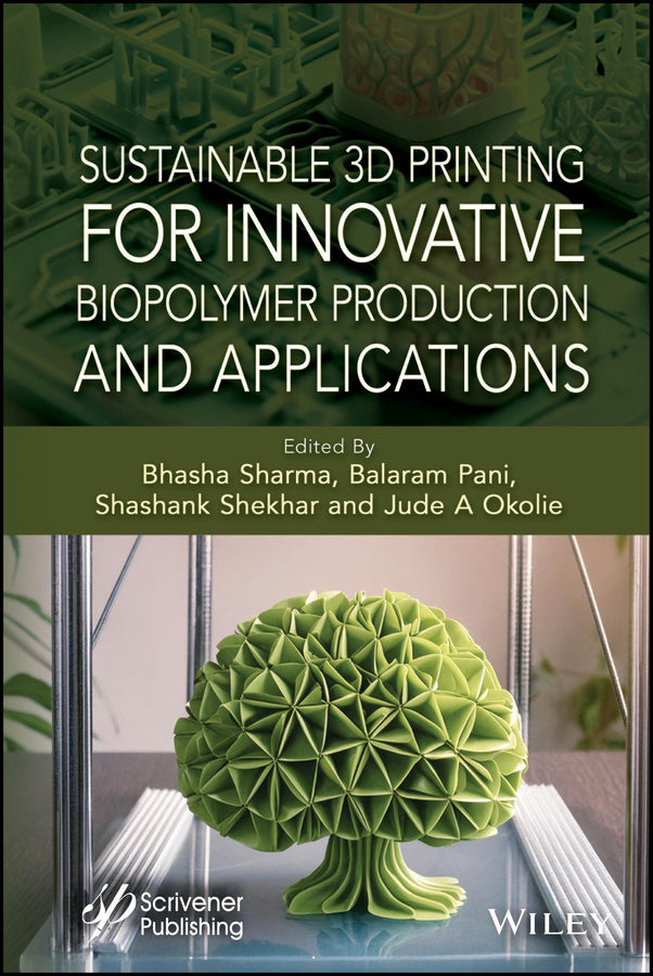 Sustainable 3D Printing for Innovative Biopolymer Production and Applications (Hardback) 9781119791713
